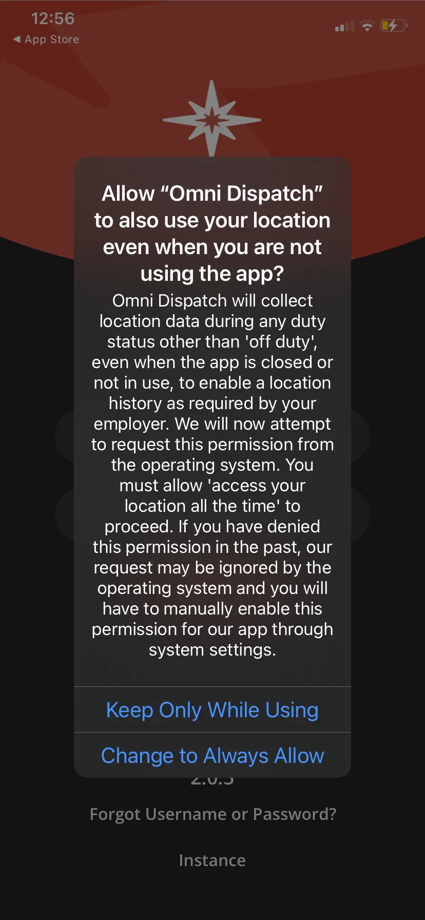 When asked to allow Omni Dispatch to use your location when not using the app, select Change to Always Allow. This is a requirement by Apple and not by Omni Dispatch.